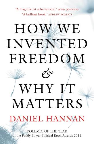 How We Invented Freedom & Why It Matters