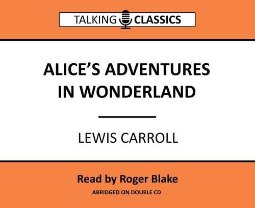 Alice's Adventures in Wonderland (Talking Classics)