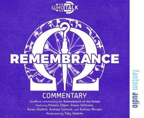 Remembrance: The Unofficial Commentary for the Remembrance of the Daleks (Who Talk)