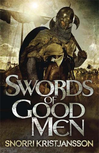 Swords of Good Men (The Valhalla Saga)