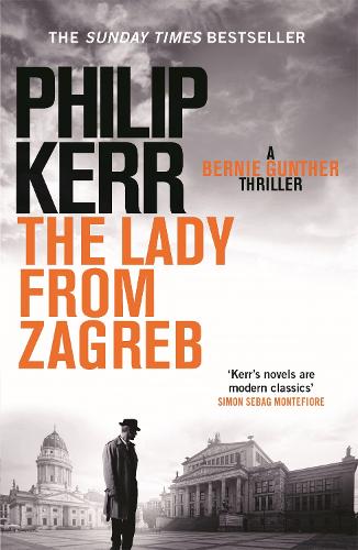 The Lady From Zagreb (Bernie Gunther Mystery 10)