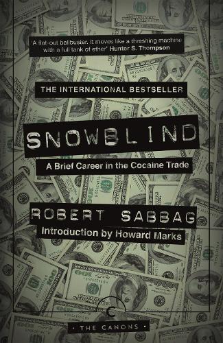 Snowblind: A Brief Career in the Cocaine Trade (Canons)