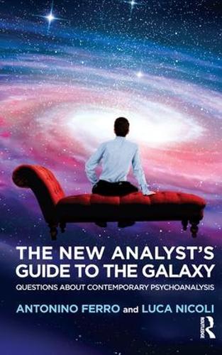 The New Analyst's Guide to the Galaxy: Questions about Contemporary Psychoanalysis