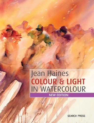 Jean Haines Colour & Light in Watercolour: New Edition (How to Paint)