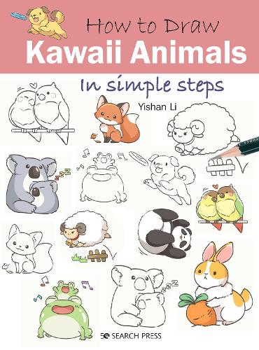 How to Draw: Kawaii Animals: in simple steps