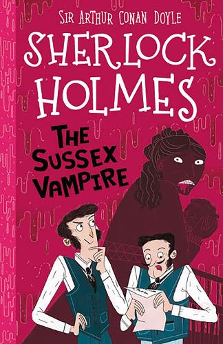 The Sussex Vampire (The Sherlock Holmes Children's Collection, Book 8)