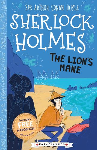 Sherlock Holmes: The Lion's Mane (Easy Classics): 3 (The Sherlock Holmes Children’s Collection: Creatures, Codes and Curious Cases (Easy Classics))