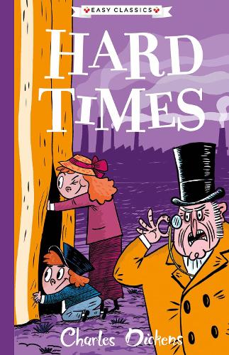 Charles Dickens - Hard Times (The Charles Dickens Children's Collection) (Easy Classics) for children 7+