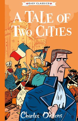 Charles Dickens - A Tale of Two Cities (The Charles Dickens Children's Collection) (Easy Classics) for children 7+