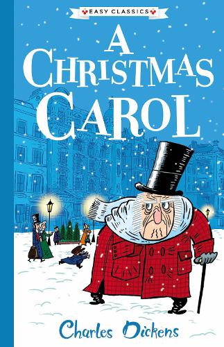 Charles Dickens - A Christmas Carol (The Charles Dickens Children's Collection) (Easy Classics) for children 7+