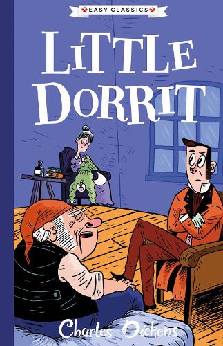 Charles Dickens - Little Dorrit (The Charles Dickens Children's Collection) (Easy Classics) for children 7+