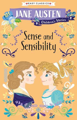 Sense and Sensibility (The Complete Jane Austen Children's Collection Easy Classics) (Jane Austen Children's Stories (Easy Classics))