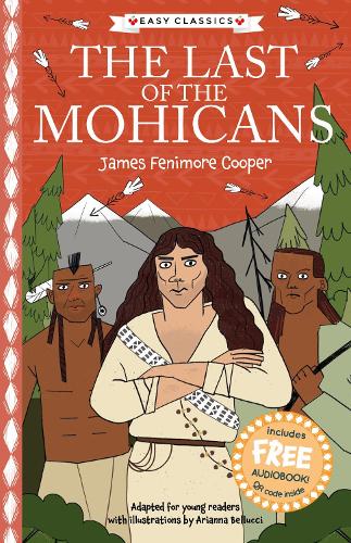 The Last of the Mohicans (Easy Classics) (The American Classics Children’s Collection)