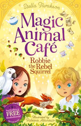 Robbie the Rebel Squirrel (Magic Animal Cafe, Book 3)