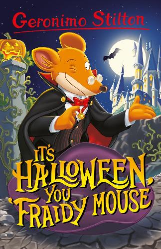 Geronimo Stilton: It�s Halloween, You Fraidy Mouse (Geronimo Stilton - Series 5)