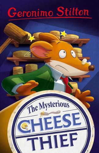 Geronimo Stilton: The Mysterious Cheese Thief (Geronimo Stilton - Series 5)