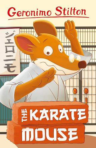 Geronimo Stilton: The Karate Mouse (Geronimo Stilton - Series 5)