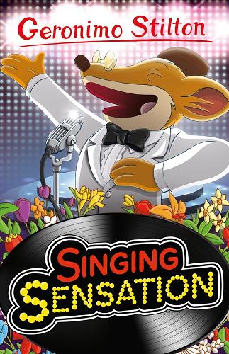 Geronimo Stilton: Singing Sensation (Geronimo Stilton - Series 5)