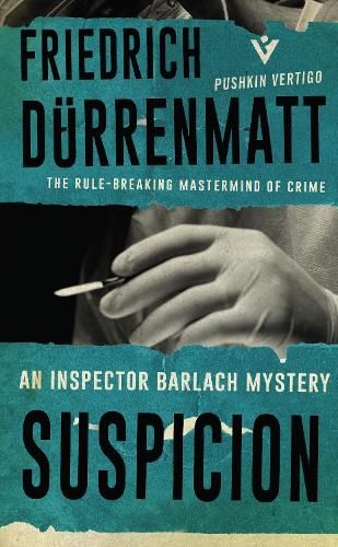 Suspicion (Inspector Barlach 2) (Inspector Barlach 5): D�rrenmatt Friedrich