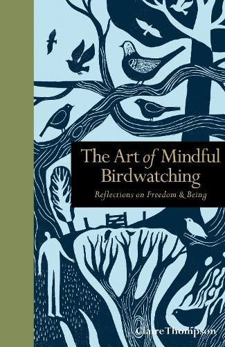 The Art of Mindful Birdwatching: Reflections on Freedom & Being (Mindfulness)