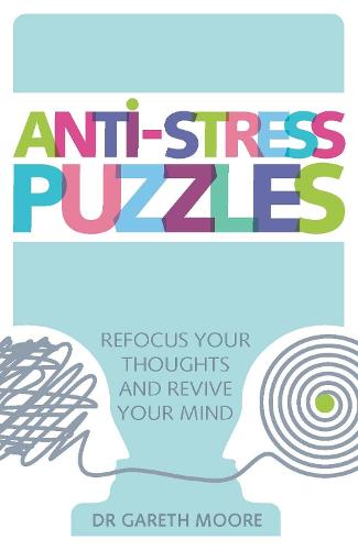 Anti-Stress Puzzles: Refocus Your Thoughts and Revive Your Mind