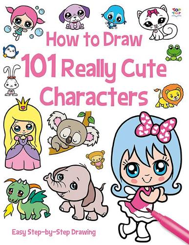 How to Draw 101 Really Cute Characters