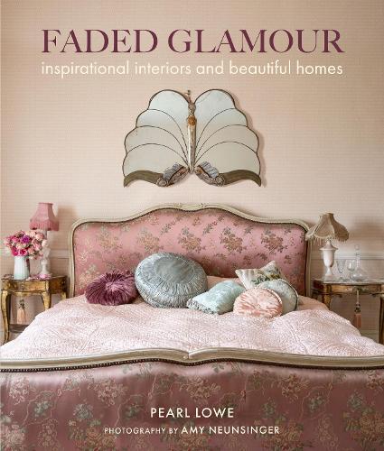 Faded Glamour: Inspirational interiors and beautiful homes