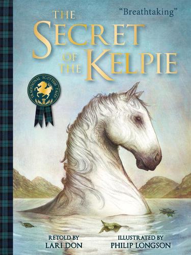 The Secret of the Kelpie (Picture Kelpies: Traditional Scottish Tales)