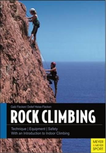 Rock Climbing: Technique - Equipment - Safety