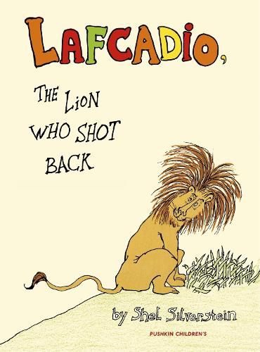 Lafcadio: The Lion Who Shot Back (Pushkin Children's Collection)