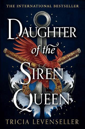 Daughter of the Siren Queen: The fierce heroine from Daughter of the Pirate King returns in this epic adventure from the bestselling Tricia Levenseller (Daughter of the Pirate King Duology, Book 2)