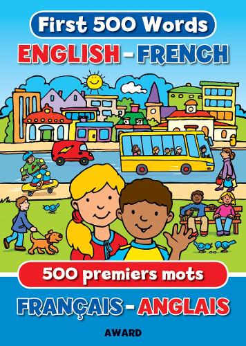 First 500 Words English - French (First Words)