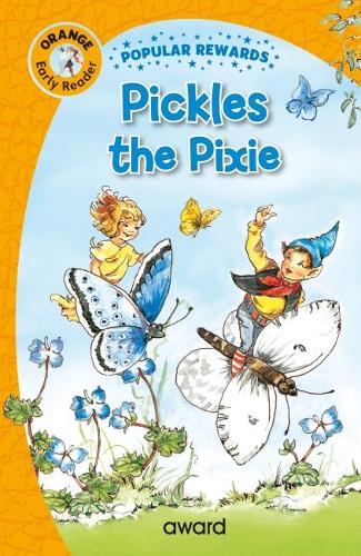 Pickles the Pixie (Popular Rewards Early Readers)