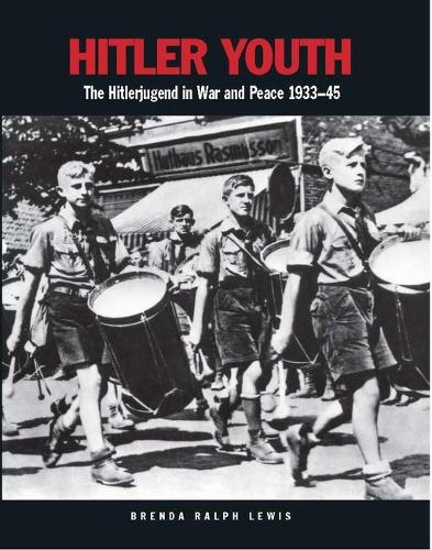Hitler Youth - The Hitlerjugend in War and Peace 19331945