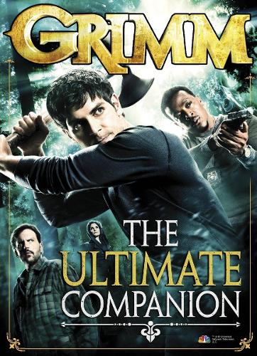 Grimm: Below the Surface: The Insider's Guide to the Show (Grimm TV Tie in)
