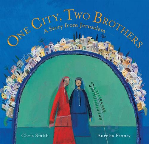 One City, Two Brothers: A Story from Jerusalem