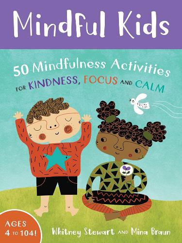 Mindful Kids: 50 Mindfulness Activities 2017 (Mindful Monkeys: 50 Activities for Calm, Focus and Peace)