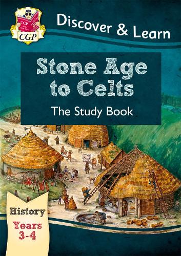 KS2 Discover & Learn: History - Stone Age to Celts Study Book, Year 3 & 4