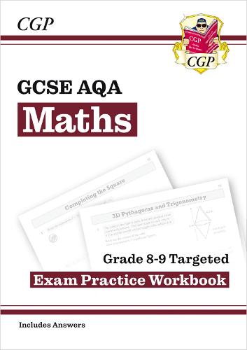 New GCSE Maths AQA Grade 9 Targeted Exam Practice Workbook (includes Answers)