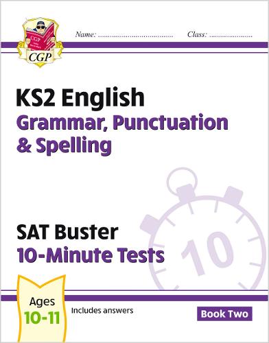 New KS2 English SAT Buster 10-Minute Tests: Grammar, Punctuation & Spelling Bk 2, 2016 SATS & Beyond