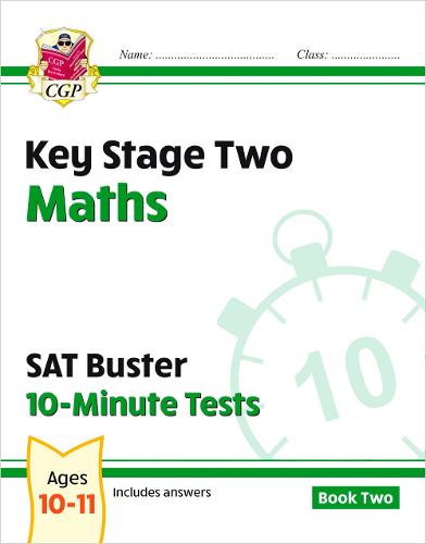 New KS2 Maths SAT Buster 10-Minute Tests: Maths - Book 2 (for the 2016 SATS & Beyond)