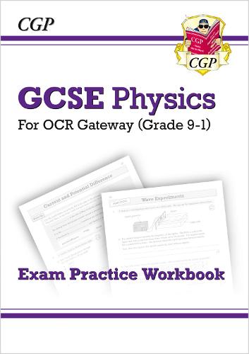 New Grade 9-1 GCSE Physics: OCR Gateway Exam Practice Workbook