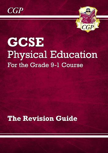 New GCSE Physical Education Revision Guide - for the Grade 9-1 Course