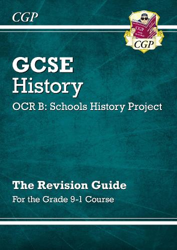 New GCSE History OCR B: Schools History Project Revision Guide - for the Grade 9-1 Course
