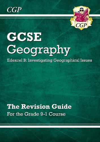 New Grade 9-1 GCSE Geography Edexcel B: Investigating Geographical Issues - Revision Guide