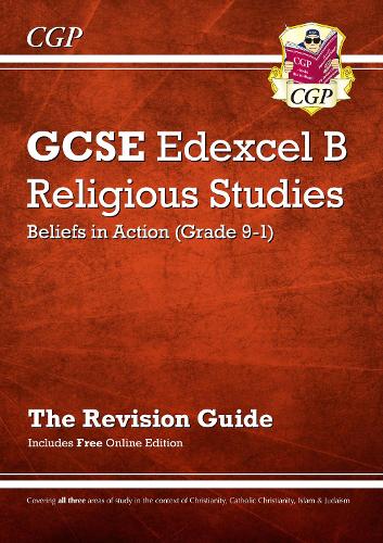 New Grade 9-1 GCSE Religious Studies: Edexcel B Beliefs in Action Revision Guide with Online Edition