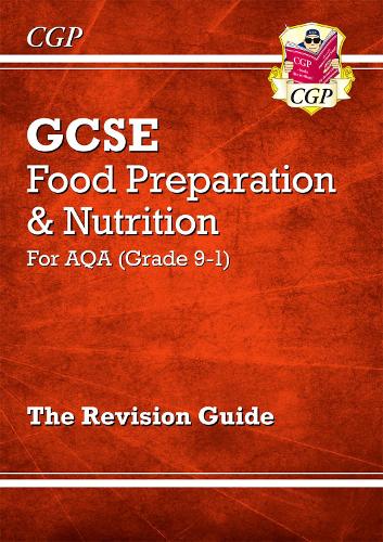 New Grade 9-1 GCSE Food Preparation & Nutrition - AQA Revision Guide
