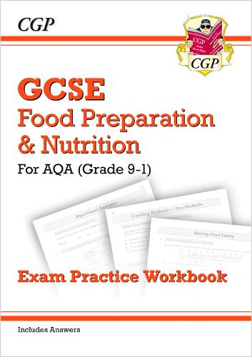 New Grade 9-1 GCSE Food Preparation & Nutrition - AQA Exam Practice Workbook (includes Answers) (CGP GCSE Food 9-1 Revision)
