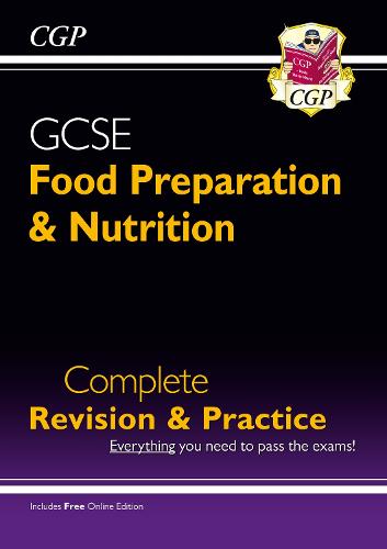 New Grade 9-1 GCSE Food Preparation & Nutrition - Complete Revision & Practice (with Online Edition) (CGP GCSE Food 9-1 Revision)