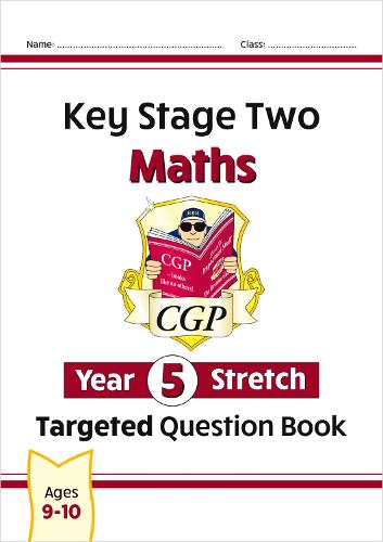 New KS2 Maths Targeted Question Book: Challenging Maths - Year 5 Stretch (CGP KS2 Maths)